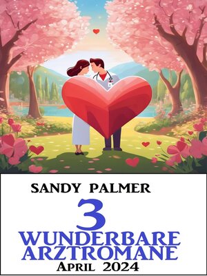 cover image of 3 Wunderbare Arztromane April 2024